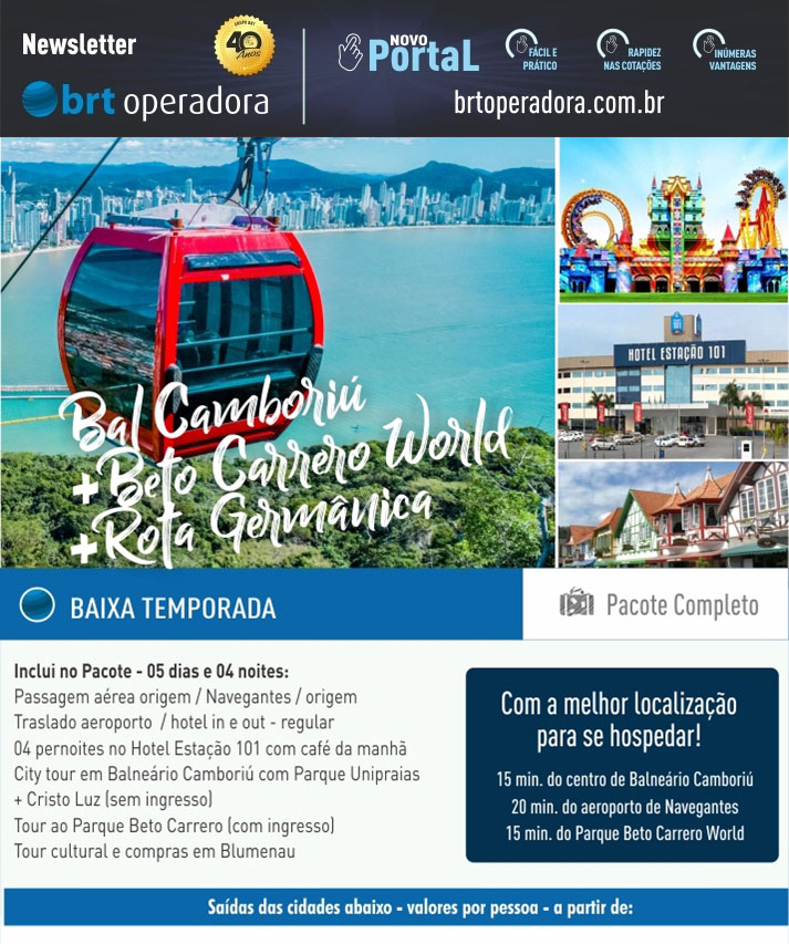 BALNEÁRIO DE CAMBORIÚ + BETO CARRERO WORLD + ROTA GERMÂNICA   |   BRT OPERADORA | www.grupobrt.com.br