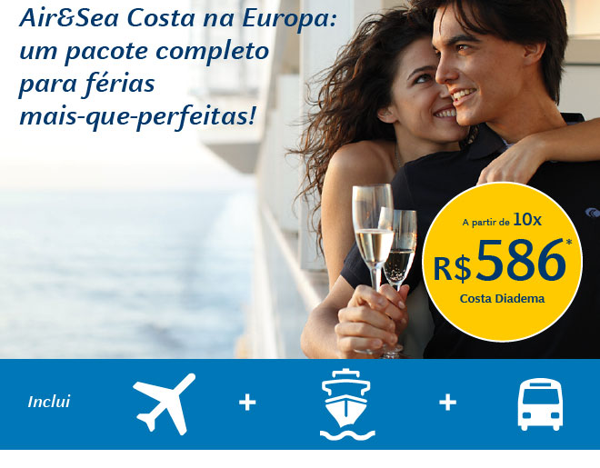 Air&Sea Costa na Europa: seu cruzeiro agora é mais-que-perfeito!