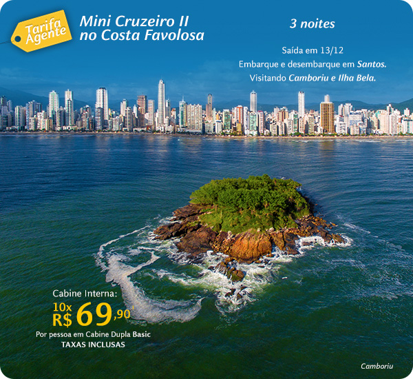 Mini Cruzeiro II no Costa Favolosa, 3 noites - Sada em 13/12. Embarque e desembarque em Santos. Visitando Camboriu e Ilha Bela. Cabine Interna: 10x R$69,90