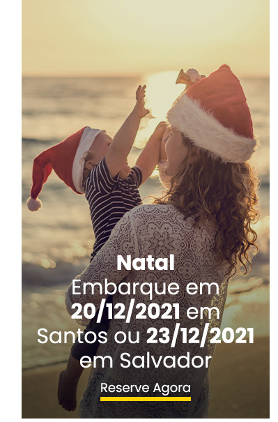 Natal embarque em 20/12/2021 em Santos ou 23/12/2021 em Salvador