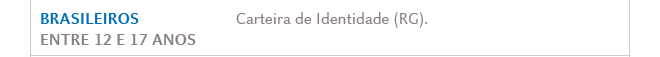 BRASILEIROS MENORES DE 18 ANOS: Carteira de Identidade válida (RG).
