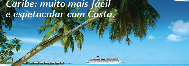 Caribe: muito mais fácil e espetacular com Costa.