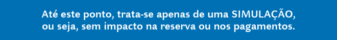 Até este ponto, trata-se apenas de uma simulação