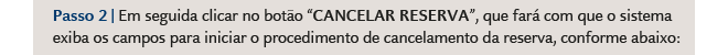 Passo 2: Cancelar Reserva