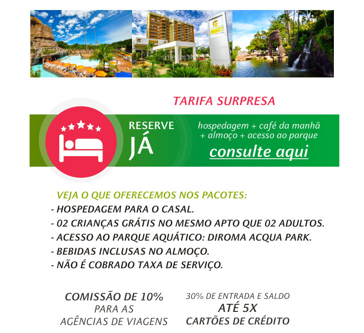 TARIFA SURPRESA - CONSULTE AQUI | RESERVE JÁ  (Hospedagem + Café da Manhã + Almoço + Acesso ao Parque)