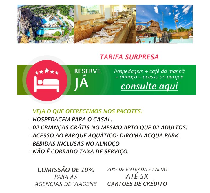 TARIFA SURPRESA - CONSULTE AQUI | RESERVE JÁ  (Hospedagem + Café da Manhã + Almoço + Acesso ao Parque)