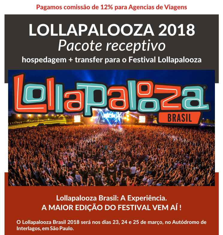 LOLLAPALOOZA BRASIL 2018 - PACOTE RECEPTIVO  |  Hospedagem + transfer para o Festival