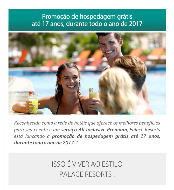 PROMOÇÃO DE HOSPEDAGEM GRÁTIS ATÉ 17 ANOS, DURANTE TODO O ANO DE 2017