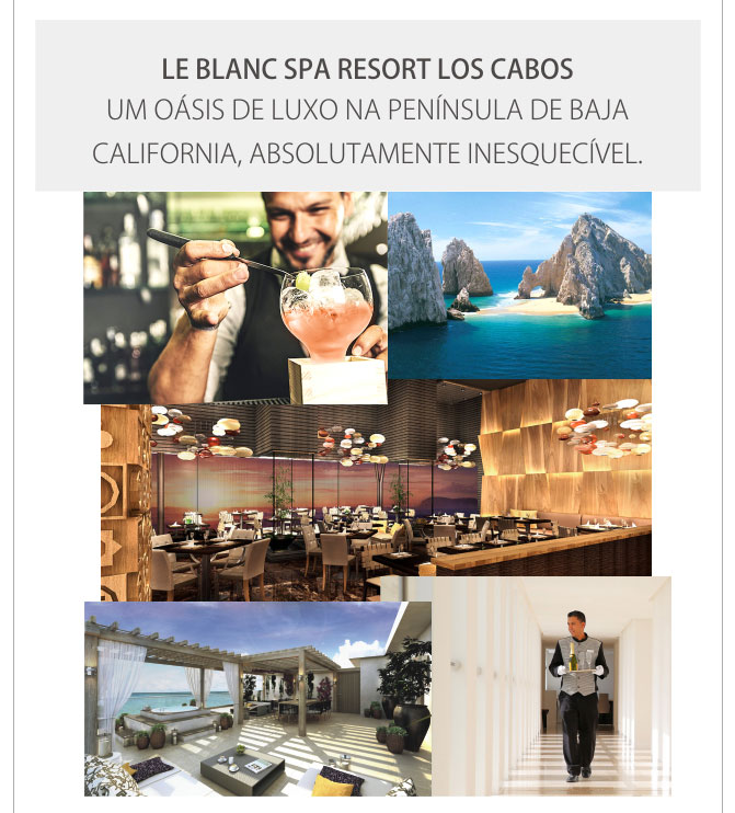 OFEREÇA OS MELHORES HOTÉIS !  Le Blanc Resort Los Cabos um oásis de luxo na Península de Baja California, absolutamente inesquecível.