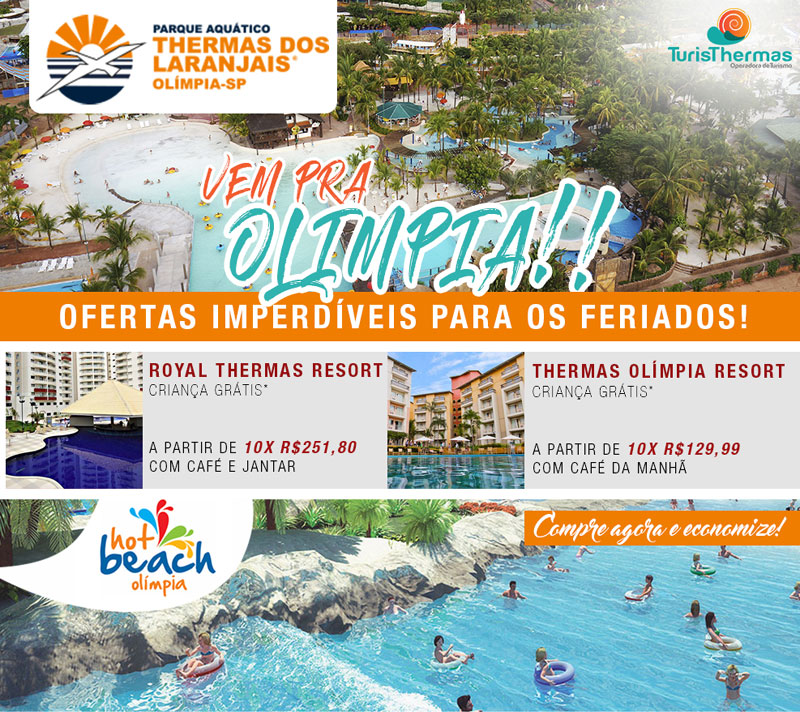 OFERTAS IMPERDÍVEIS PARA OS FERIADOS! PARQUE AQUÁTICO THERMAS DOS LARANJAIS - OLÍMPIA - SP